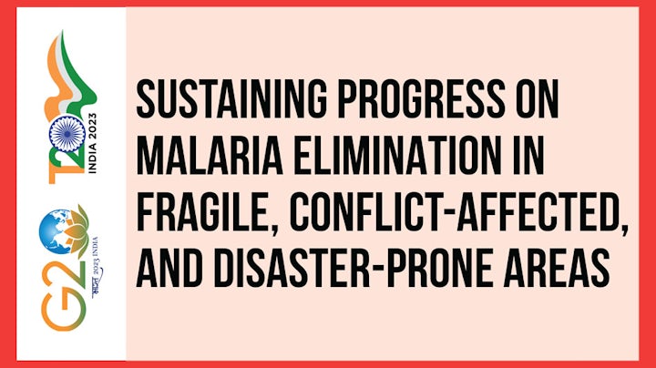 Sustaining progress on malaria elimination in fragile, conflict-affected, and disaster-prone areas